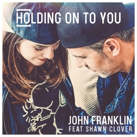 JOHN FRANKLIN FEAT. SHAWN CLOVER - HOLDING ON